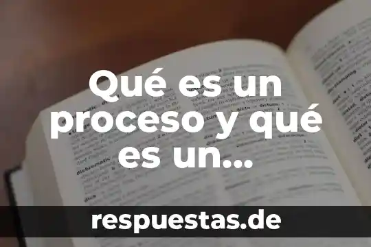 Que es el proceso de abastecimiento conjunto 5 Qué es un proceso y qué es un procedimiento