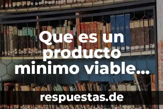 Que es un minimo comun multiplo en matematicas 8 Que es un producto minimo viable ejemplo