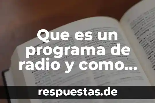 Que es el programa constructor 3 Que es un programa de radio y como se realiza
