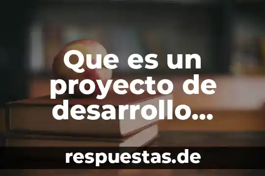 Que es un proyecto de desarrollo sustentable para la comunidad