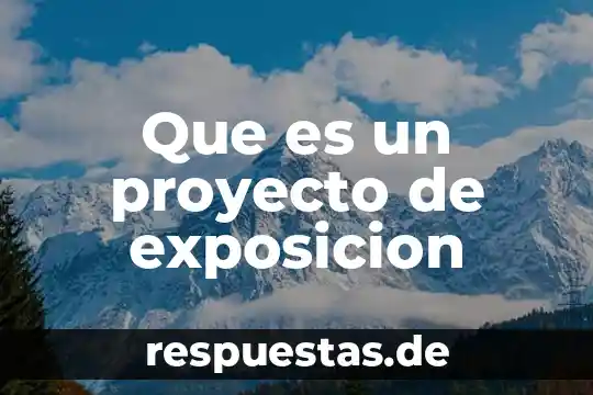 Que es un proyecto seminidustrial 6 Que es un proyecto de exposicion