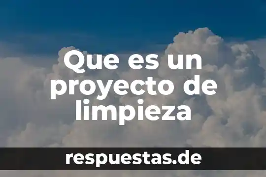 Que es una hipótesis de un proyecto de tesis 4 Que es un proyecto de limpieza