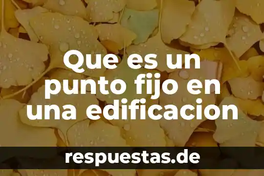 Que es costo indirecto fijo 4 Que es un punto fijo en una edificacion