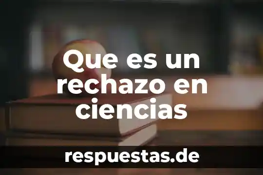 Qué es una feria ambiental 8 Que es un rechazo en ciencias