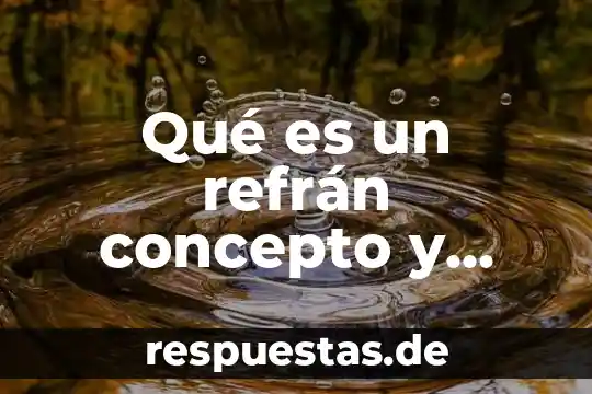 Que es una leyenda y un mito ejemplos 3 Qué es un refrán concepto y ejemplo