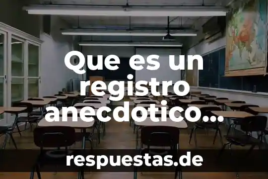 Qué es el registro de valores 7 Que es un registro anecdotico autor
