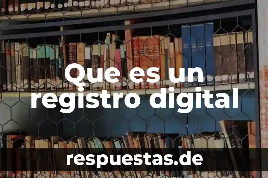 Que es el sello digital de la e firma 5 Que es un registro digital