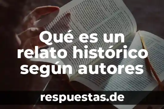 Qué es un archivo histórico de compras 8 Qué es un relato histórico según autores