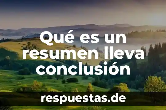 Que es la pòesia resumen 5 Qué es un resumen lleva conclusión