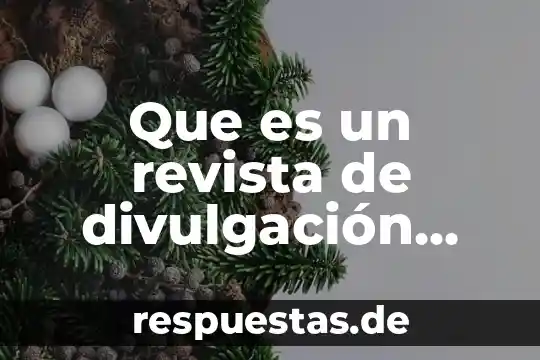 Que es un revista de divulgación cientifica