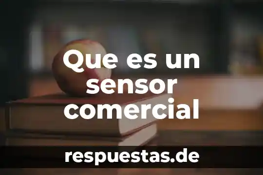 Que es un sensor comercial