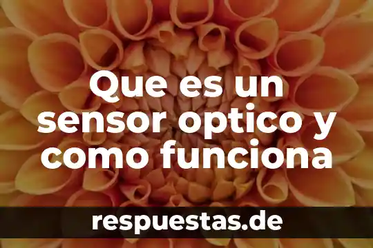 Que es un sensor optico y como funciona