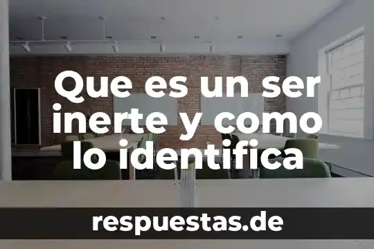 Que es ser revolucionarios 6 Que es un ser inerte y como lo identifica