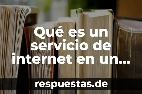 Qué es servicio al cliente en un ciber internet 3 Qué es un servicio de internet en un ciber