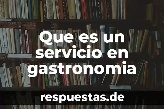 Qué es servicio comida rápida y autoservicio en gastronomía 8 Que es un servicio en gastronomia