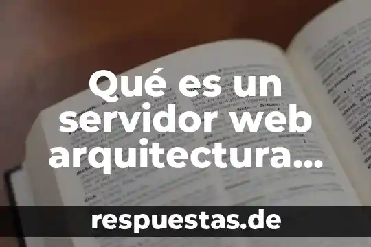 Que es simbolismo en arquitectura 3 Qué es un servidor web arquitectura cliente servidor