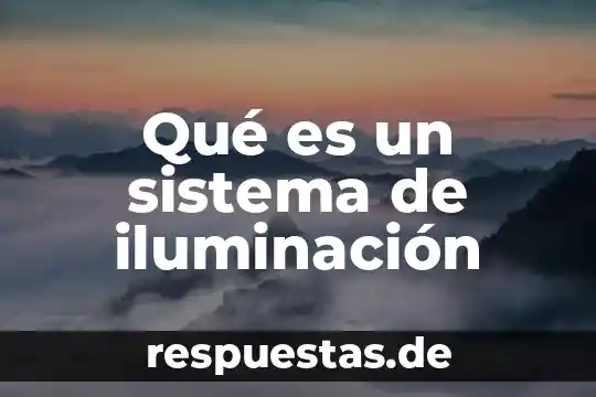 Qué es un sistema de iluminación