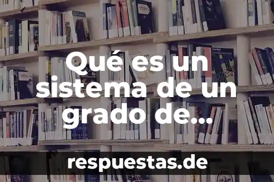 Que es el sistema cardiovascular y como esta compuesto 6 Qué es un sistema de un grado de libertad