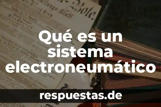Que es sistema ventral 8 Qué es un sistema electroneumático