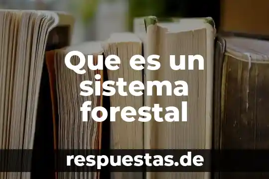 Sistema ético que es definición 5 Que es un sistema forestal