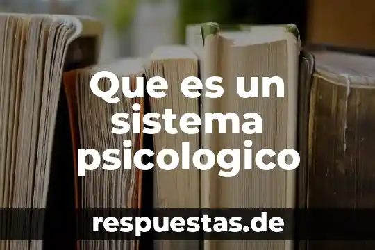 Qué es sistema animal y conformación 8 Que es un sistema psicologico