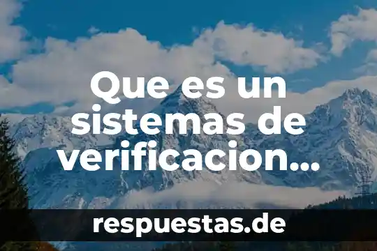 Que es el codigo de verificacion de una persona 3 Que es un sistemas de verificacion metrologica de Mexico