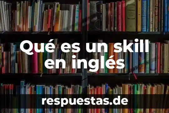 Que es un request en ingles 3 Qué es un skill en inglés