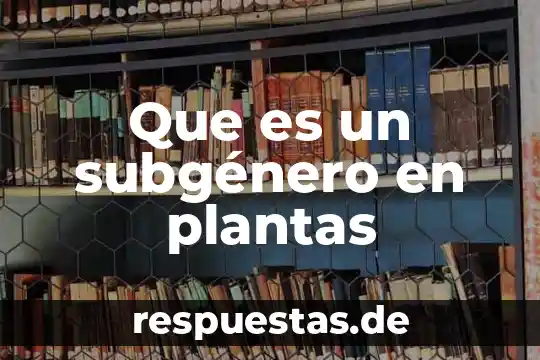 Que es un subgénero en plantas