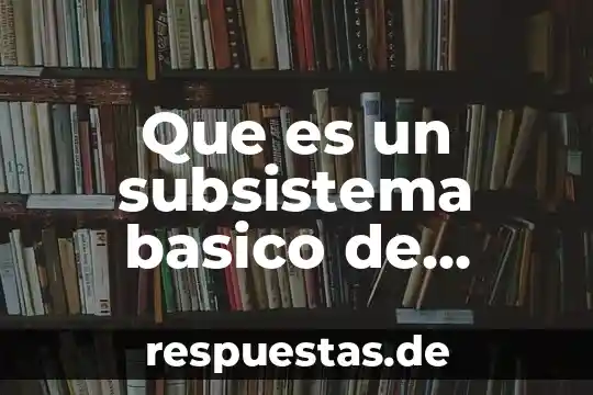 Qué es lógica proposicional 8 Que es un subsistema basico de cableado estructurado