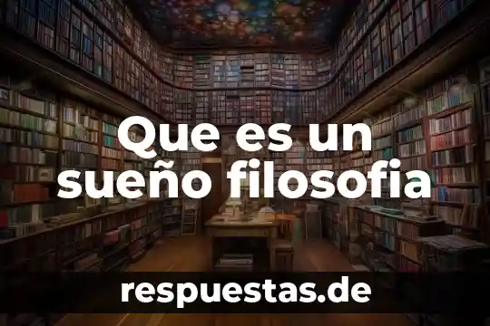 Que es un sueño filosofia