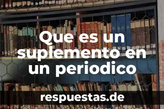 Para que es el emblema del periodico 6 Que es un suplemento en un periodico