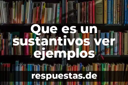 Que es y donde ver la luna azul en mexico 7 Que es un sustantivos ver ejemplos