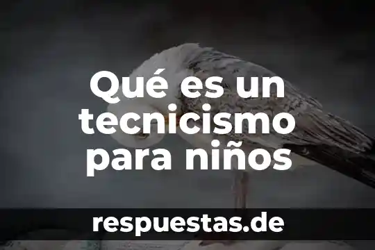 Que es tecnicismo 6 Qué es un tecnicismo para niños