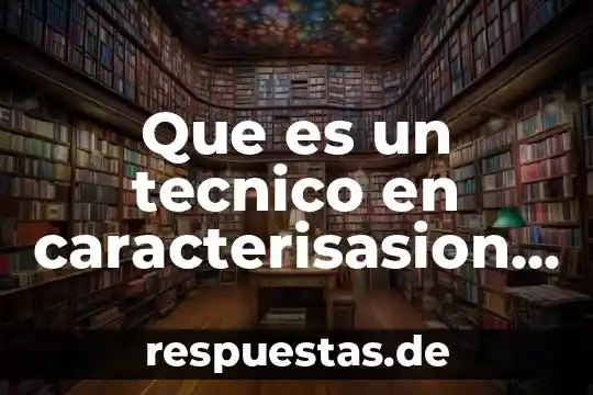 Que es un paro tecnico 6 Que es un tecnico en caracterisasion de materiales