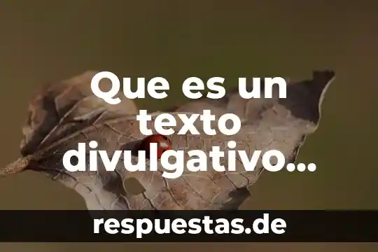 Que es paulatinamente significado 6 Que es un texto divulgativo significado