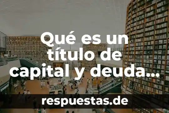 Que es ser friki yahoo 8 Qué es un título de capital y deuda Yahoo