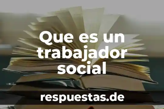 Que es un trabajador social