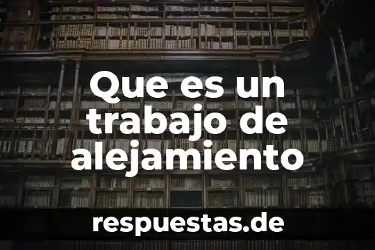 Ergonomia en el trabajo que es 3 Que es un trabajo de alejamiento