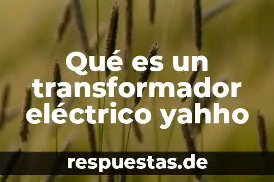 Qué es un plano eléctrico significado 5 Qué es un transformador eléctrico yahho