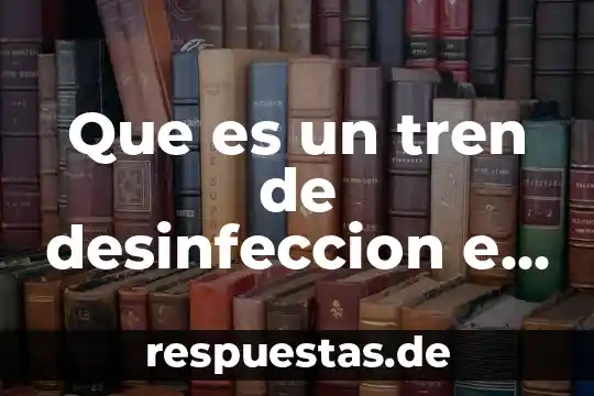 Qué es número e juzgado 3 Que es un tren de desinfeccion e importancia