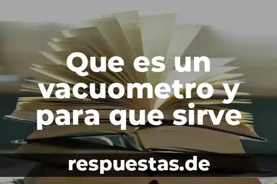 Que es una idea principal y para que nos sirve 3 Que es un vacuometro y para que sirve