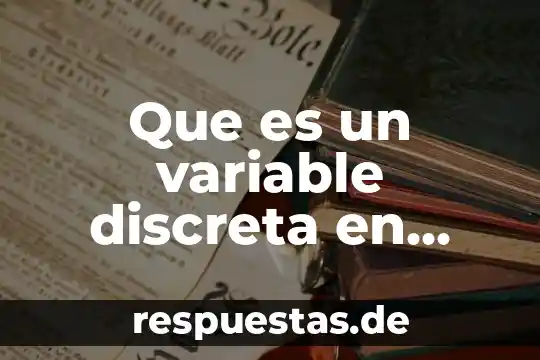 Que es variable cuantitativa discreta 7 Que es un variable discreta en estadistica