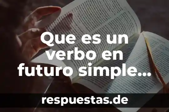 Que es un verbo en futuro simple indicativo