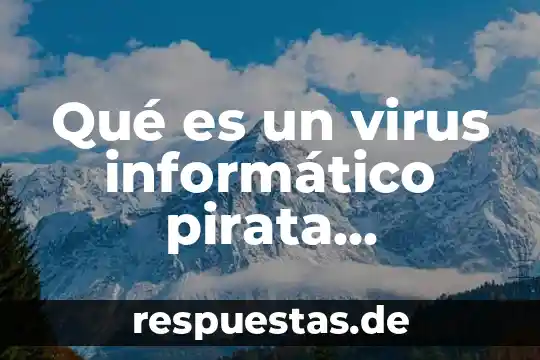 Nombre de marca que es una corona 6 Qué es un virus informático pirata características