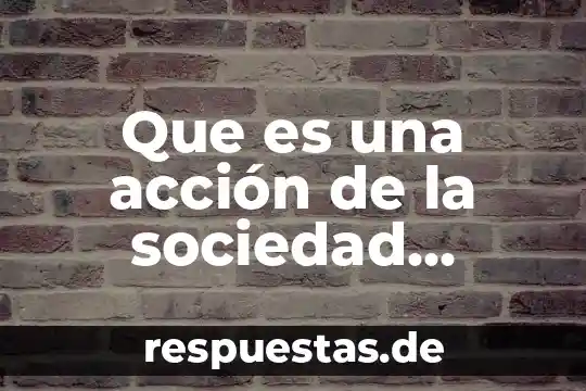 Qué es peso en química concepto 4 Que es una acción de la sociedad anonima