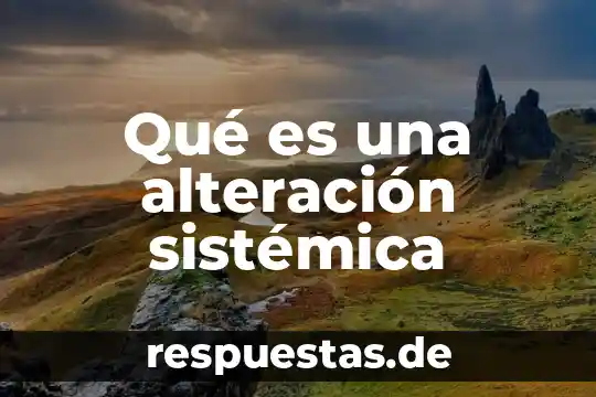 Que es la alteracion de la identidad y el producto 7 Qué es una alteración sistémica