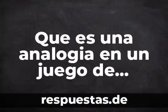 La teoría del juego que es 7 Que es una analogia en un juego de palabras