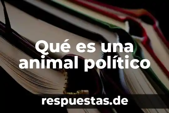 Tipo de animal que es la oruga 6 Qué es una animal político