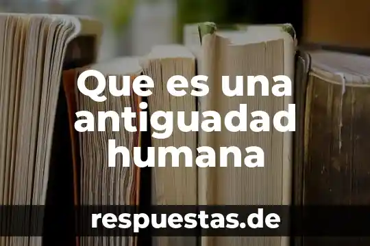 Qué es genealogía humana 4 Que es una antiguadad humana