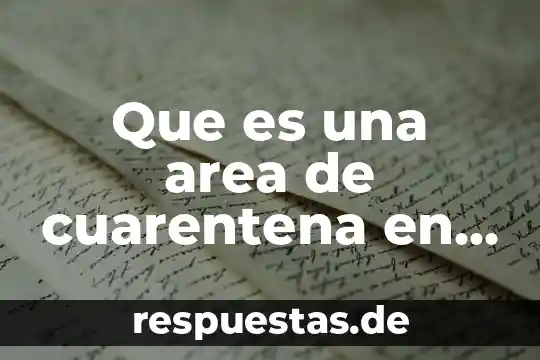 Que es area septentrionalesquematizado 4 Que es una area de cuarentena en una empresa